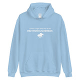I Think I Might Have ...#52 Thoroughbreds Unisex Hoodie