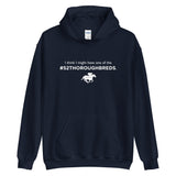 I Think I Might Have ...#52 Thoroughbreds Unisex Hoodie