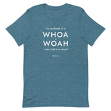 Whoa Unisex T-Shirt