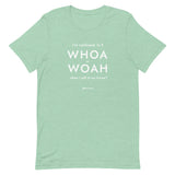 Whoa Unisex T-Shirt