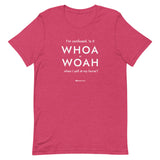 Whoa Unisex T-Shirt