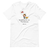 Working on My Bucket List Unisex T-Shirt