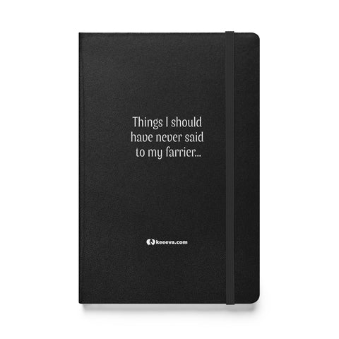 Things I Should Never Have Said to My Farrier Notebook